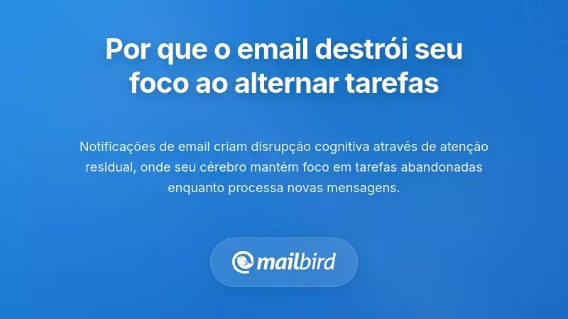 Compreender por que o e-mail destr&oacute;i a concentra&ccedil;&atilde;o durante a troca de tarefas
