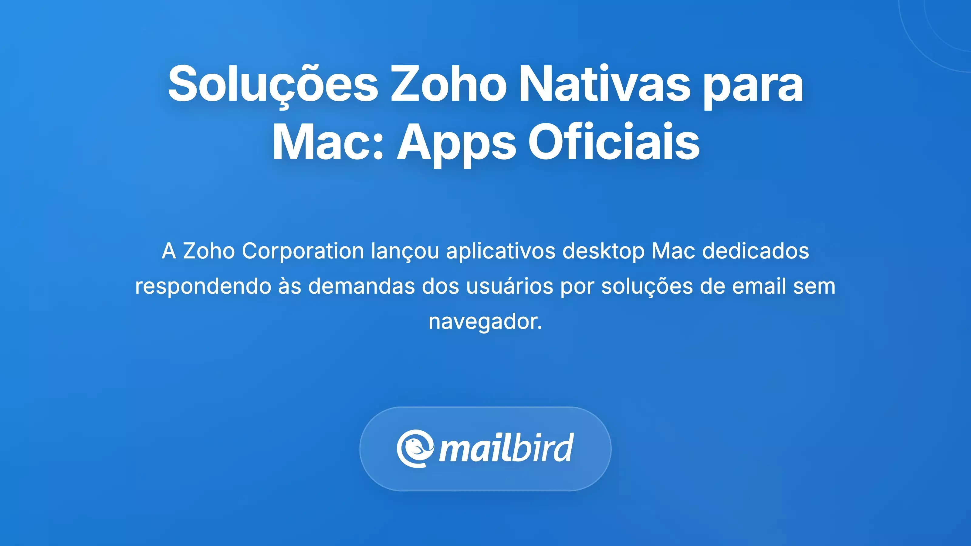 Solu&ccedil;&otilde;es Nativas da Zoho para Desktop: Aplica&ccedil;&otilde;es Oficiais para Utilizadores de Mac