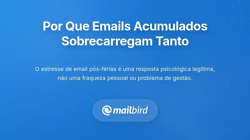 Compreender Porque os Acumulados de E-mails S&atilde;o T&atilde;o Sobressaltantes