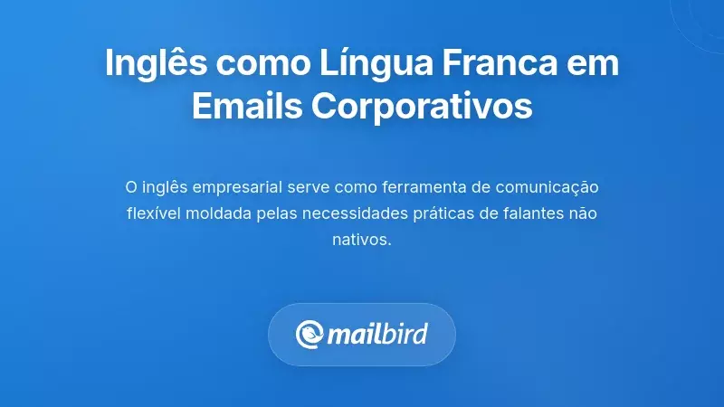 Compreender o Inglês como uma Língua Franca Empresarial no Email
