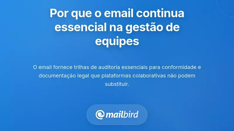 Por Que o Email Continua a Ser Central na Gestão de Equipas Apesar de Ferramentas Melhores