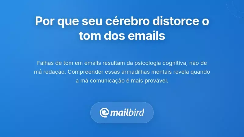 C&eacute;rebro processando o tom do email mostrando vi&eacute;s cognitivo na comunica&ccedil;&atilde;o no local de trabalho
