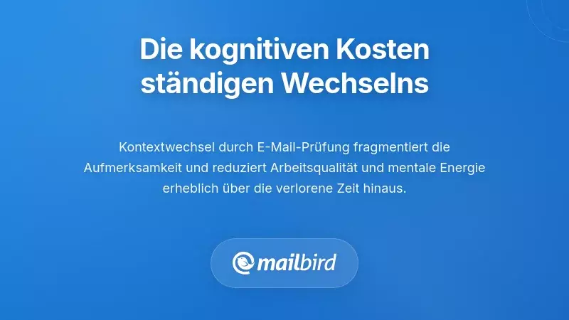 Fachkraft erlebt kognitive Ermüdung durch ständiges Wechseln im E-Mail-Kontext