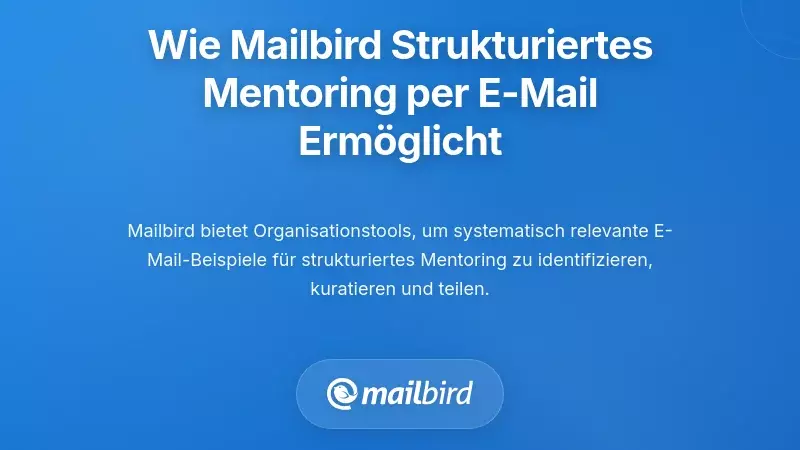 Wie Mailbird strukturierte Mentoring-Arbeitsabläufe im Posteingang ermöglicht