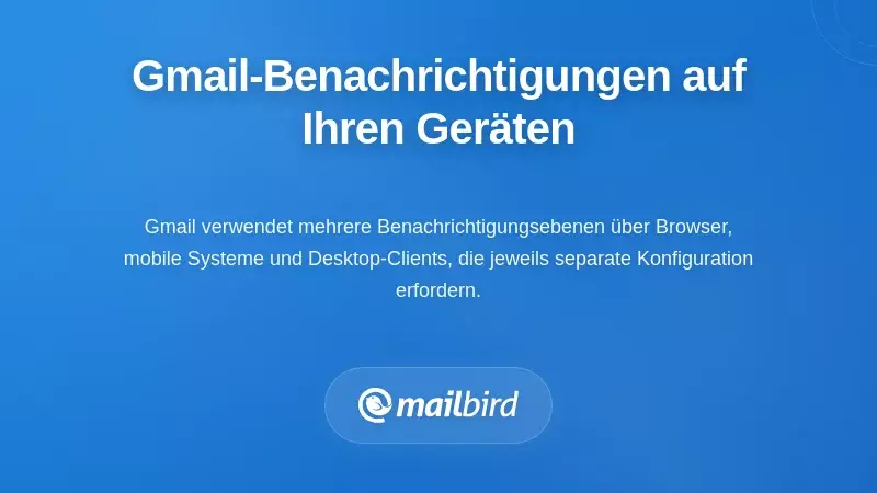 Gmail-Benachrichtigungseinstellungen zeigen, wie Benachrichtigungen auf Desktop- und Mobilgeräten funktionieren