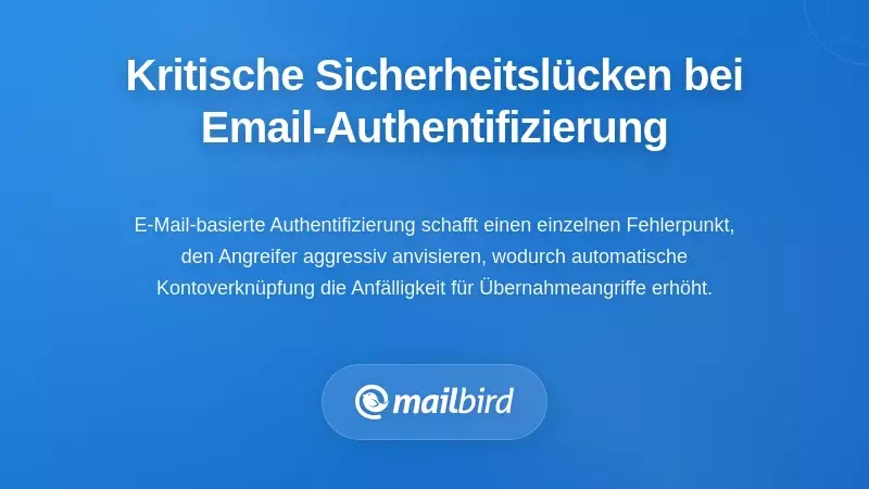Kritische Sicherheitsl&uuml;cken bei der E-Mail-basierten Authentifizierung
