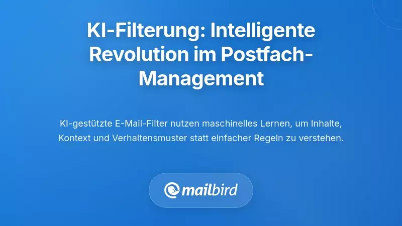 KI-gest&uuml;tzte Filterung: Die Intelligenzrevolution im E-Mail-Management