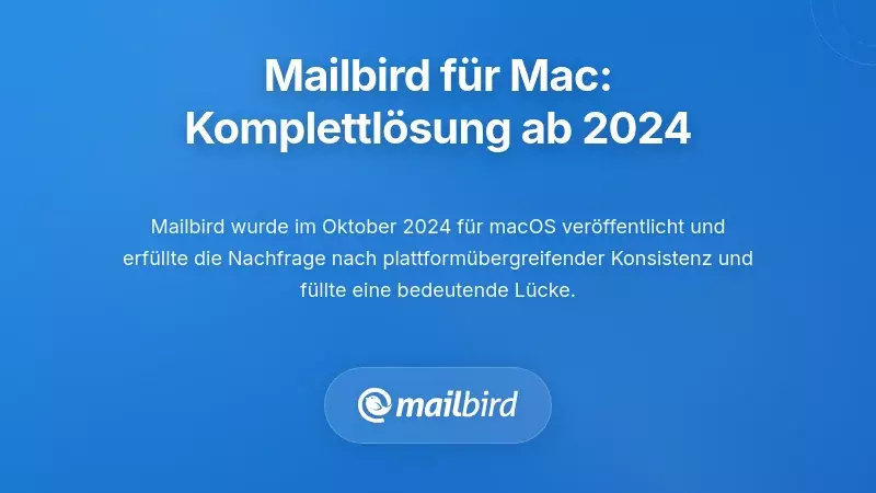 Mailbird f&uuml;r Mac: Die umfassende L&ouml;sung, die 2024 startet