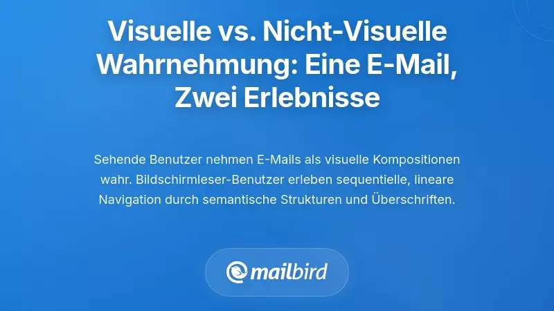 Visuelle versus nicht-visuelle Wahrnehmung: dieselbe E-Mail, zwei unterschiedliche Erfahrungen