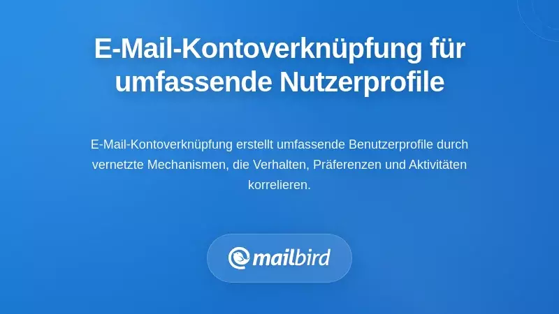 Wie die Verkn&uuml;pfung von E-Mail-Konten umfassende Nutzerprofile erstellt