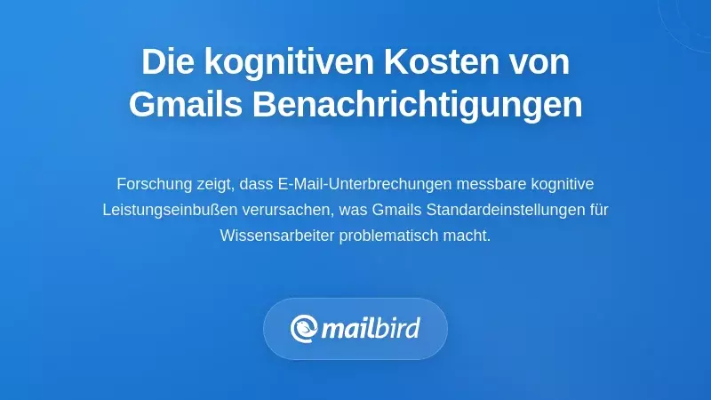 Die messbaren kognitiven Kosten der Gmail-Benachrichtigungsstandardwerte