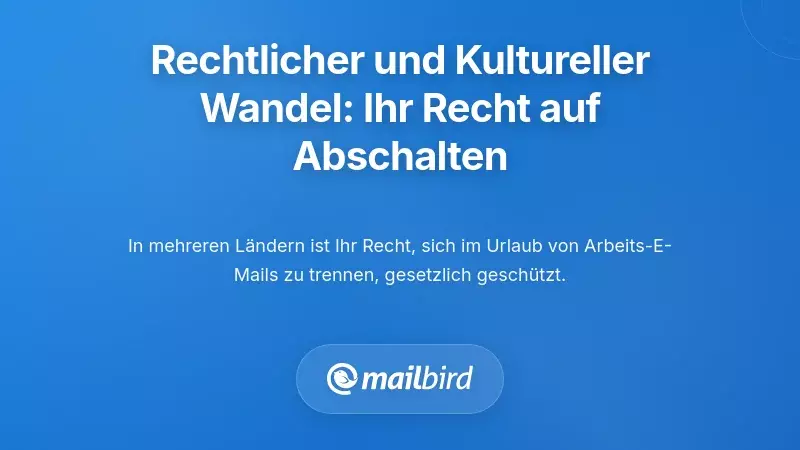 Der rechtliche und kulturelle Wandel: Ihr Recht auf Abschaltung