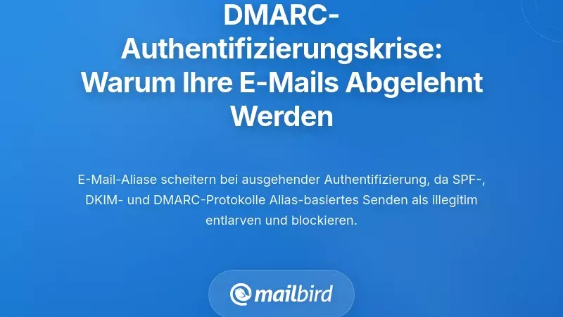 Die DMARC-Authentifizierungs-Krise: Warum Ihre E-Mails abgelehnt werden