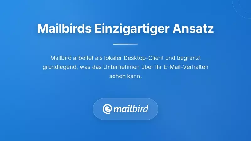 Wie Mailbird einen grundlegend anderen Ansatz verfolgt