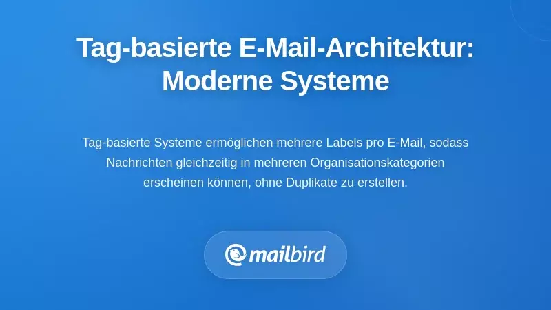 Verstehen der tagbasierten E-Mail-Architektur: Wie moderne Systeme funktionieren