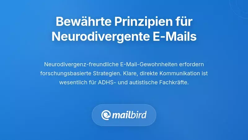 Evidenzbasierte Prinzipien für erfolgreichen Umgang mit E-Mails bei neurodivergenten Personen