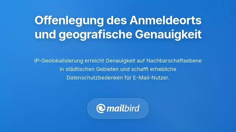 Standortverfolgung durch E-Mail: Anmeldung am Standort und geografische Genauigkeit