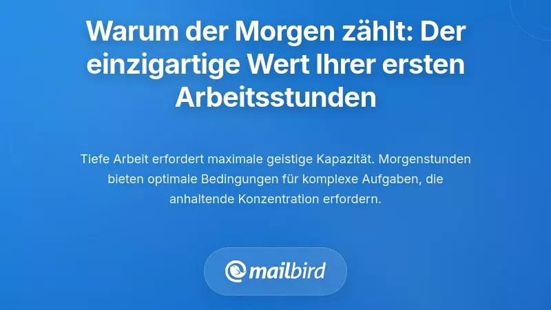 Warum der Morgen am wichtigsten ist: Der einzigartige Wert Ihrer ersten Arbeitsstunden