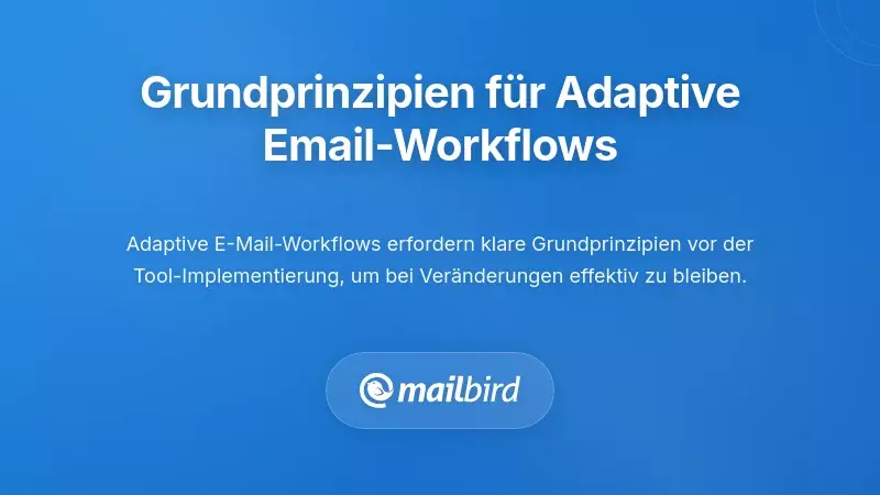 Grundprinzipien f&uuml;r adaptives E-Mail Workflow-Management