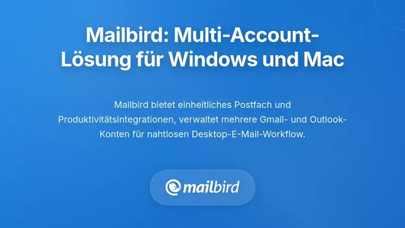 Mailbird: Eine leistungsstarke Multi-Konto-Lösung für Windows und Mac