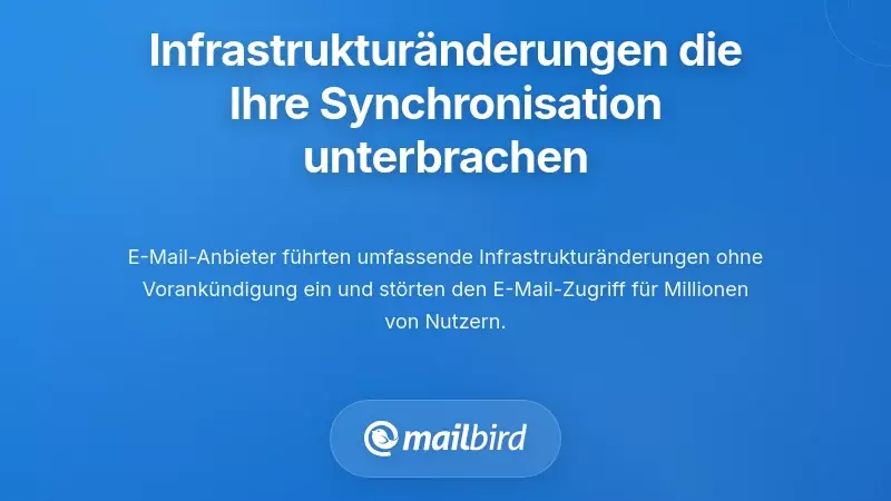 &Auml;nderungen der Infrastruktur von E-Mail-Anbietern, die Ihre Synchronisierung unterbrochen haben