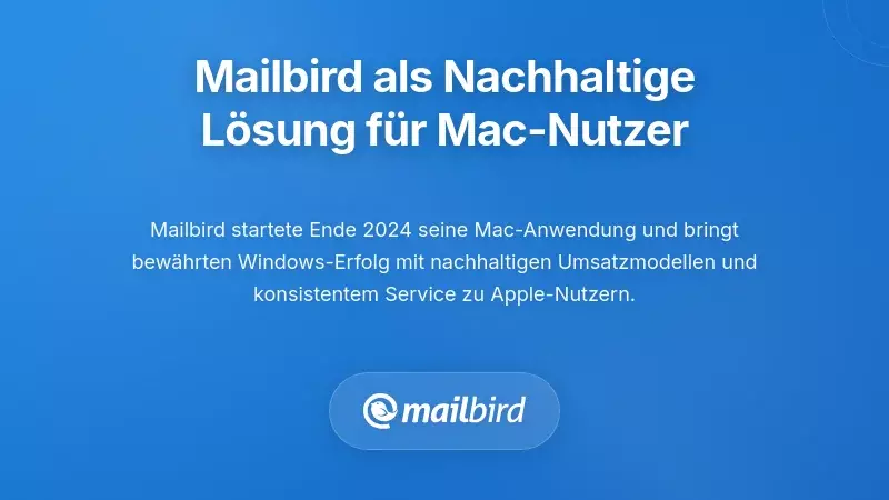 Mailbird tritt als nachhaltige L&ouml;sung f&uuml;r Mac-Nutzer auf