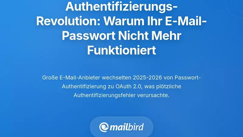 Die Authentifizierungsrevolution: Warum Ihr E-Mail-Passwort plötzlich nicht mehr funktioniert