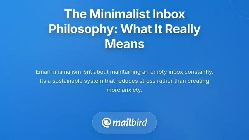 The Minimalist Inbox Philosophy: What It Really Means