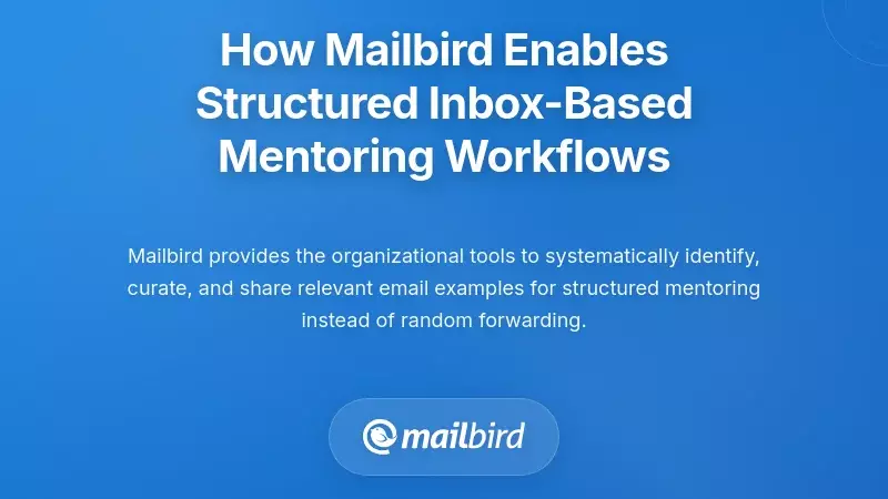 How Mailbird Enables Structured Inbox-Based Mentoring Workflows