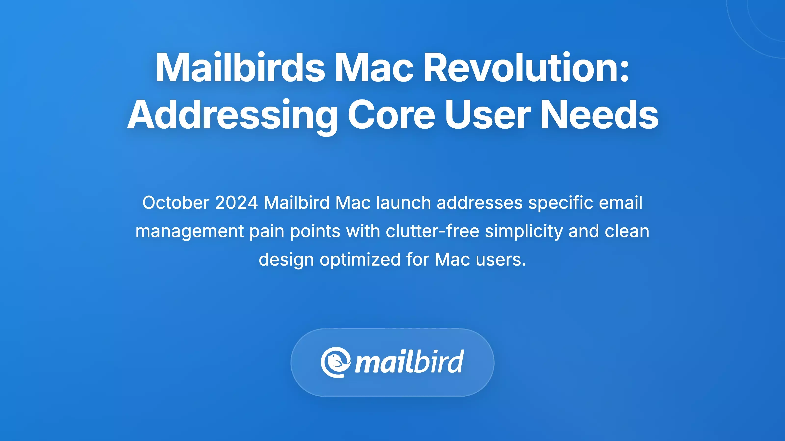 Mailbird's Mac Revolution: Addressing Core User Needs