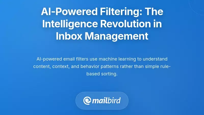 AI-Powered Filtering: The Intelligence Revolution in Inbox Management