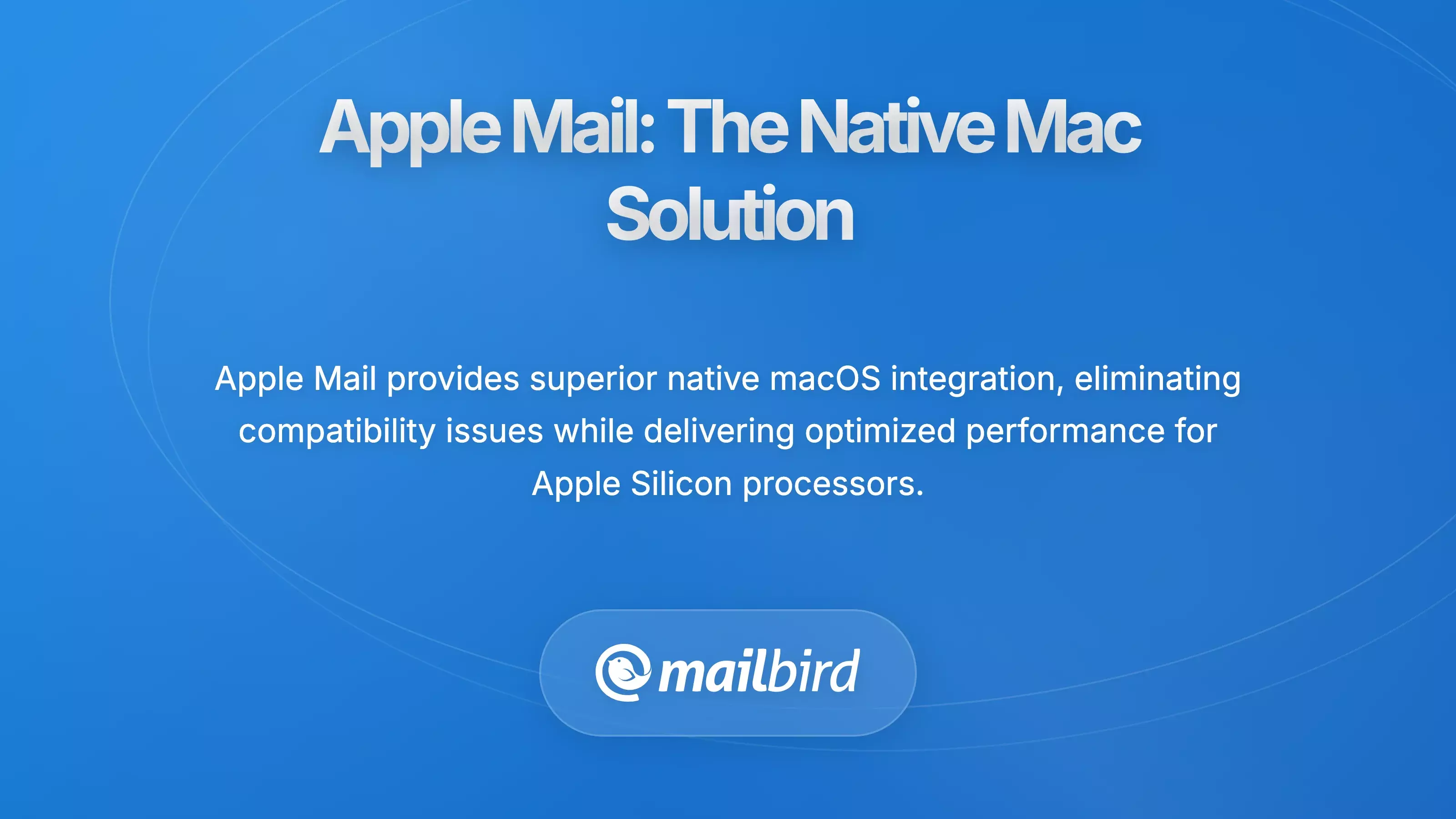 Apple Mail native interface demonstrating seamless macOS integration and modern design
