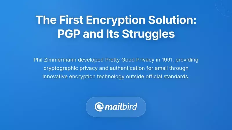 The First Encryption Solution: PGP and Its Struggles