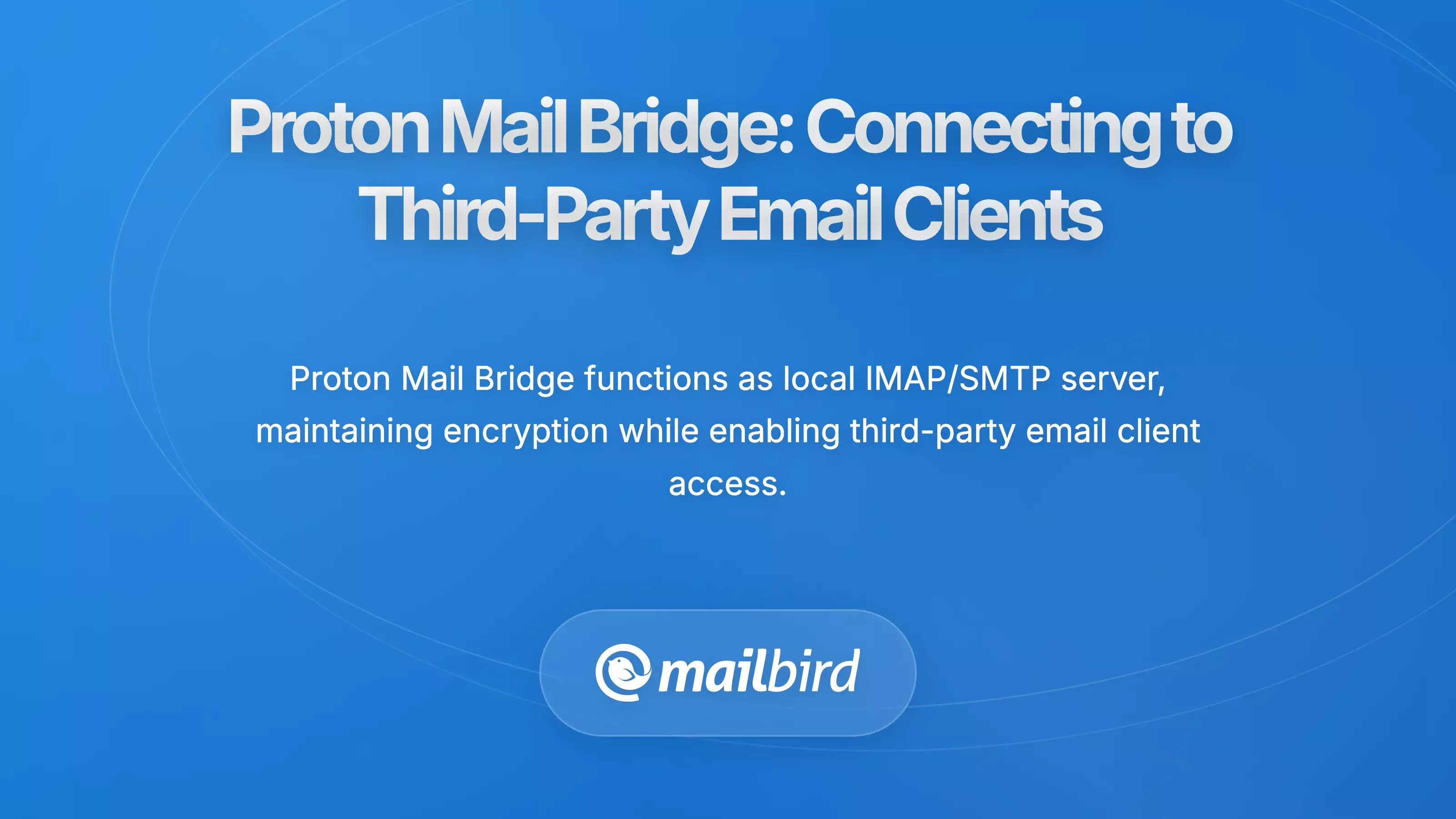 Proton Mail Bridge: Connecting to Third-Party Email Clients