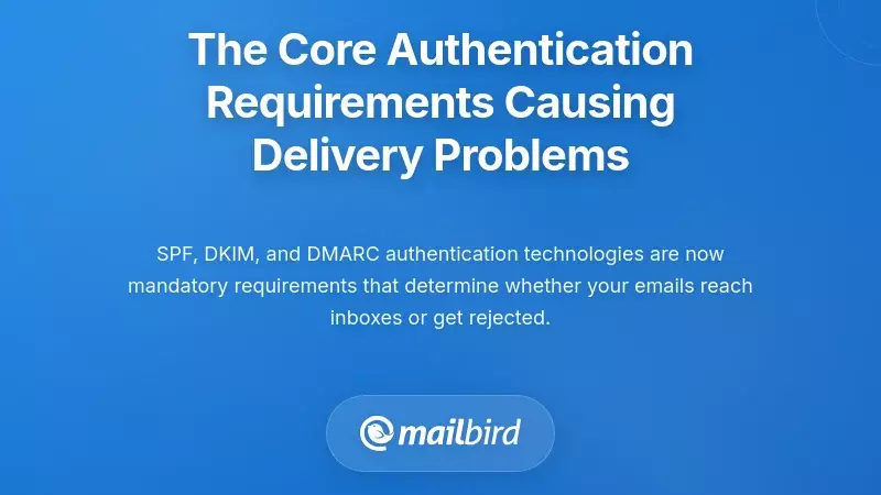 The Core Authentication Requirements Causing Delivery Problems