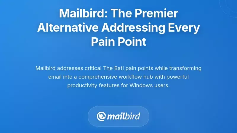 Mailbird: The Premier Alternative Addressing Every Pain Point