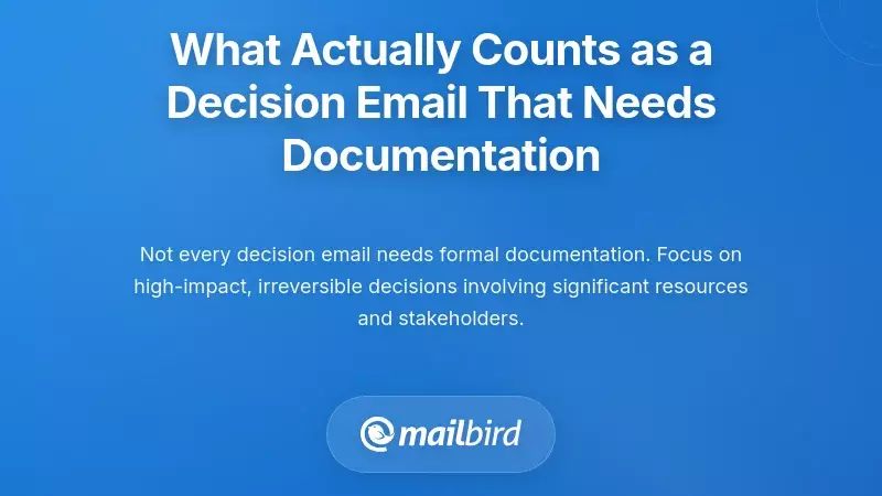 What Actually Counts as a Decision Email That Needs Documentation