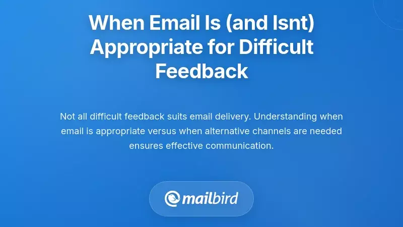 When Email Is (and Isn't) Appropriate for Difficult Feedback
