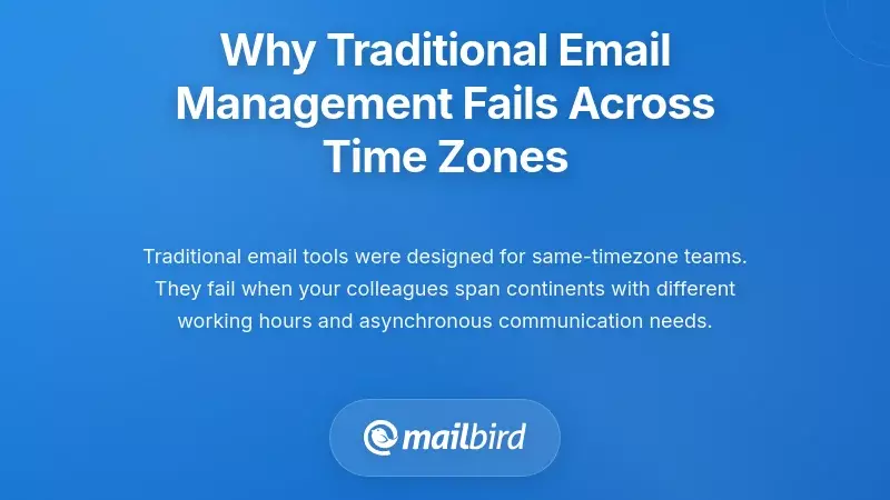 Why Traditional Email Management Fails Across Time Zones