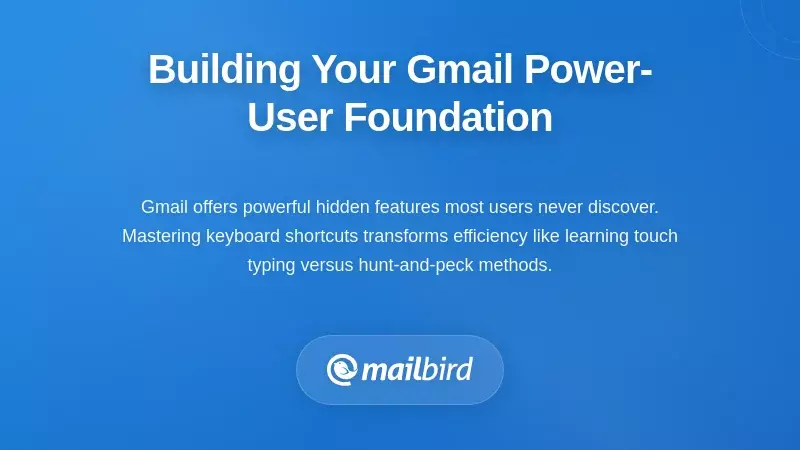Gmail power-user foundation setup with advanced features and configuration options displayed