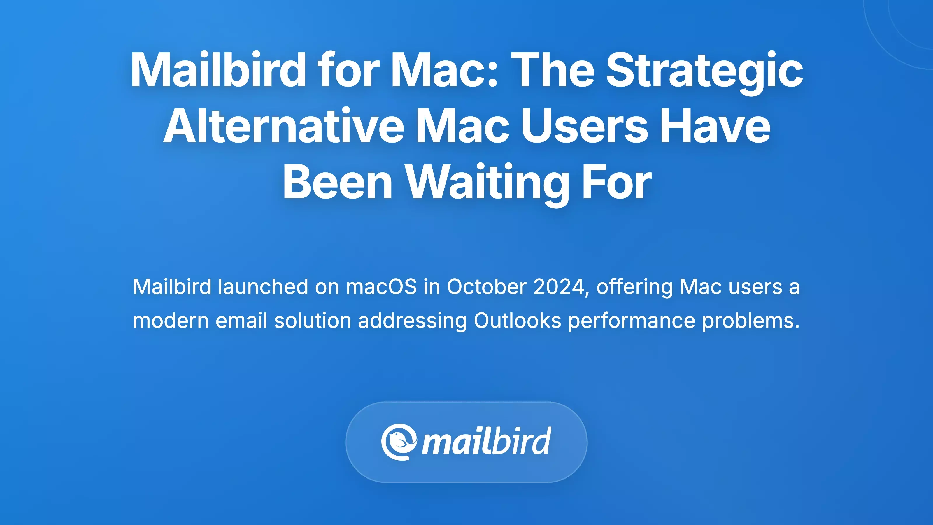 Mailbird for Mac: The Strategic Alternative Mac Users Have Been Waiting For