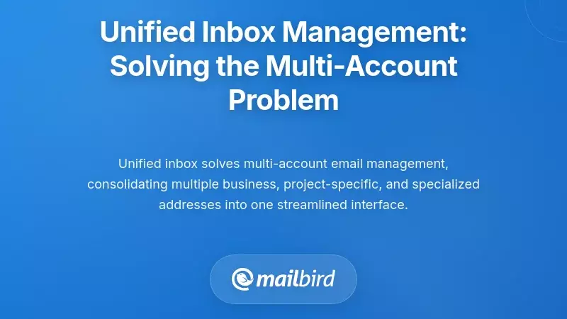 Unified Inbox Management: Solving the Multi-Account Problem