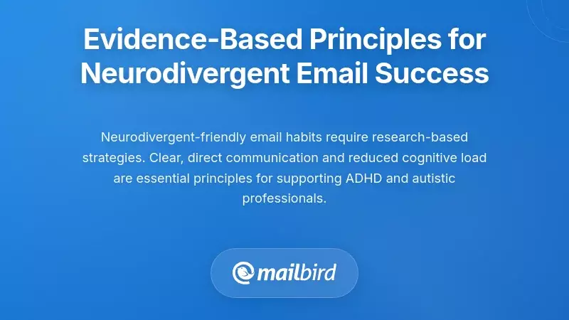 Evidence-Based Principles for Neurodivergent Email Success