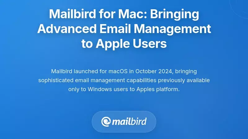 Mailbird for Mac: Bringing Advanced Email Management to Apple Users