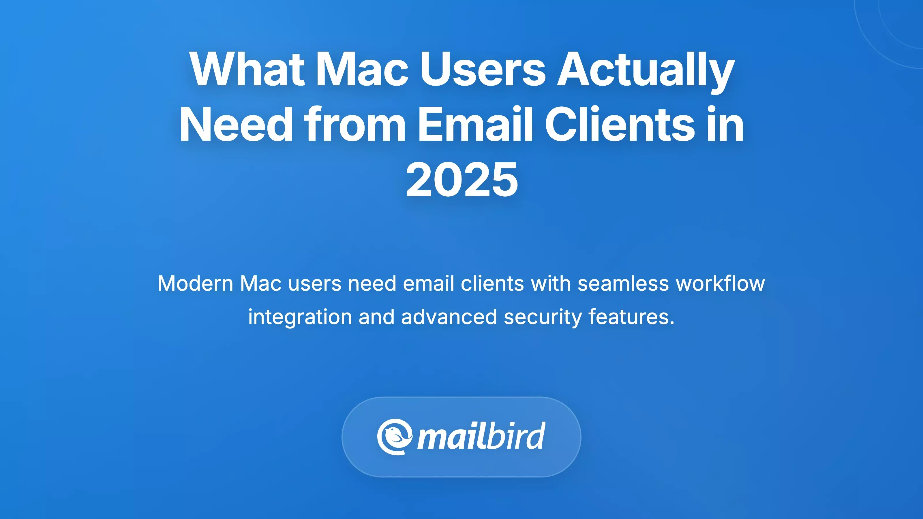 What Mac Users Actually Need from Email Clients in 2025