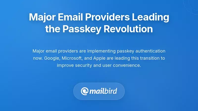 Major Email Providers Leading the Passkey Revolution