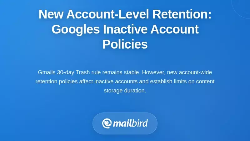 New Account-Level Retention: Google's Inactive Account Policies