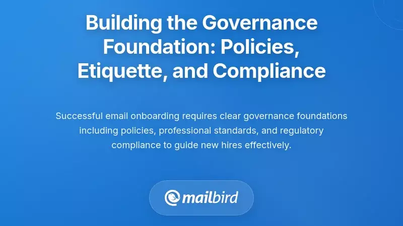 Building the Governance Foundation: Policies, Etiquette, and Compliance