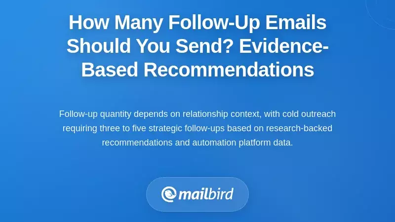 How Many Follow-Up Emails Should You Send? Evidence-Based Recommendations