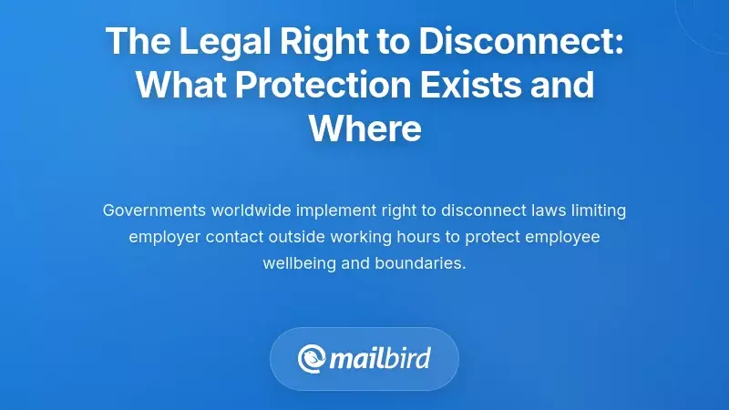 The Legal Right to Disconnect: What Protection Exists and Where